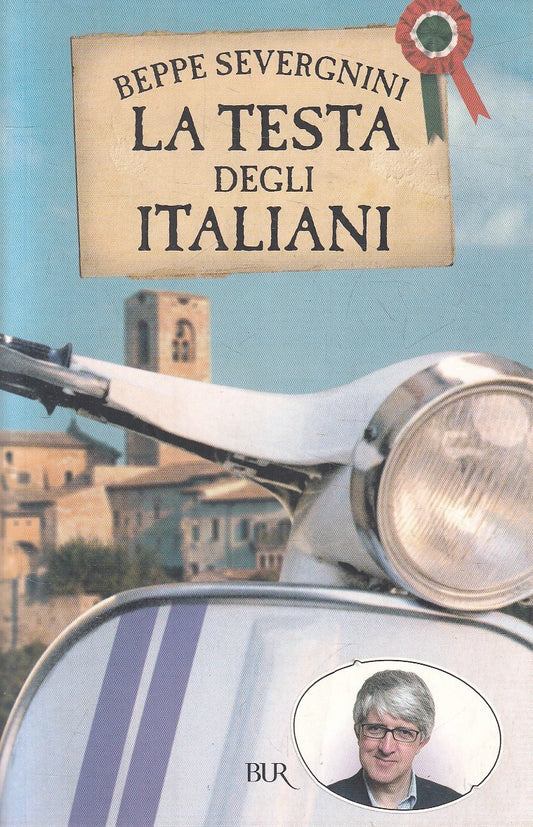 LA TESTA DEGLI ITALIANI - BEPPE SEVERGNINI - RIZZOLI BUR - B - JXS274