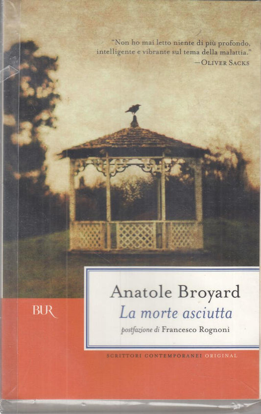 LN2- LA MORTE ASCIUTTA - ANATOLE BROYARD - RIZZOLI BUR - B - JXS68