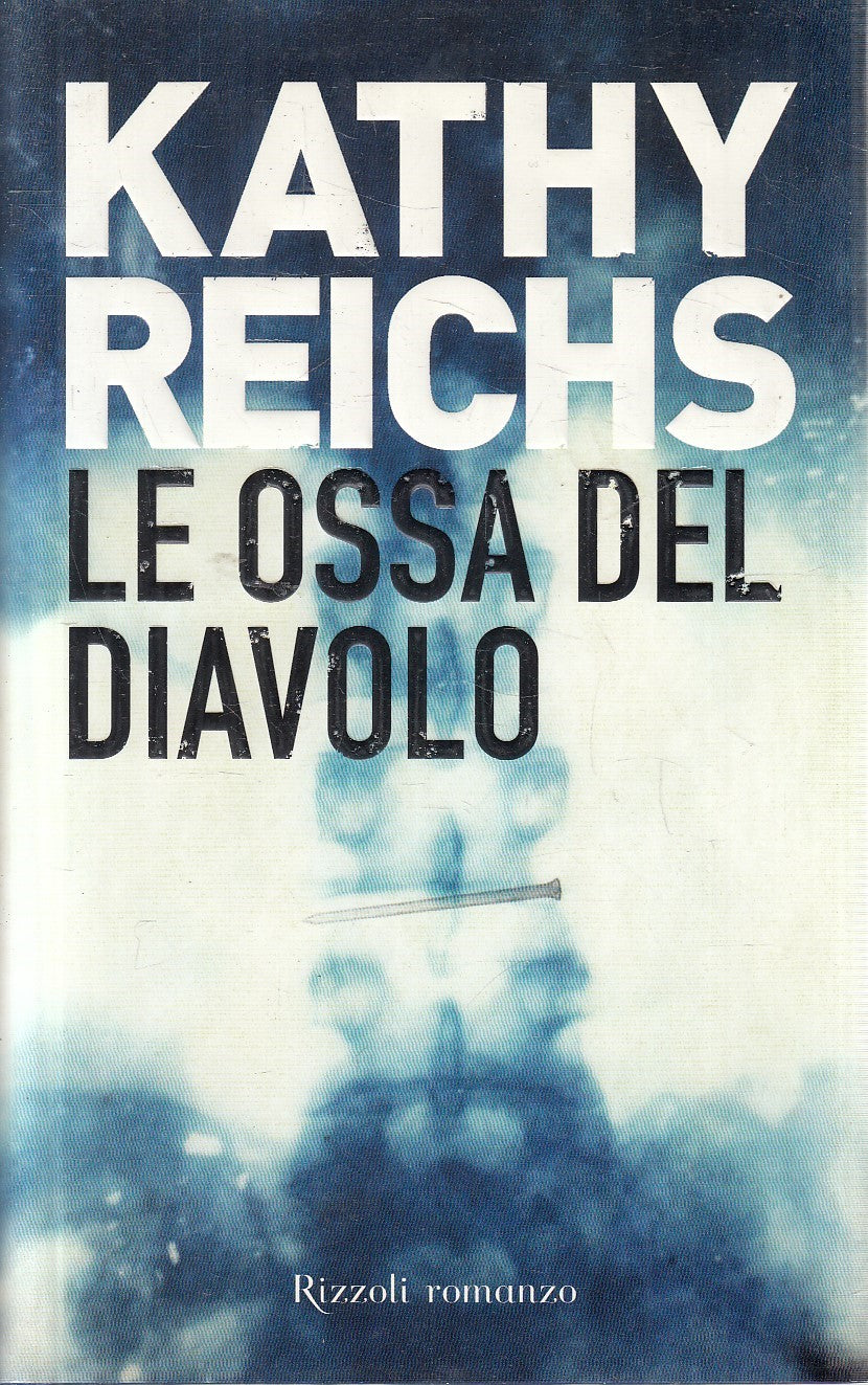 LE OSSA DEL DIAVOLO - KATHY REICHS - RIZZOLI BEST - CS - JXS290
