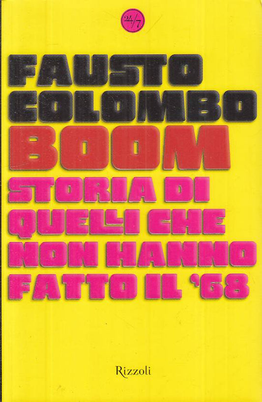 LN- BOOM STORIA DI NON HANNO FATTO IL '68- COLOMBO- RIZZOLI --- 2008 - BS - YFS5