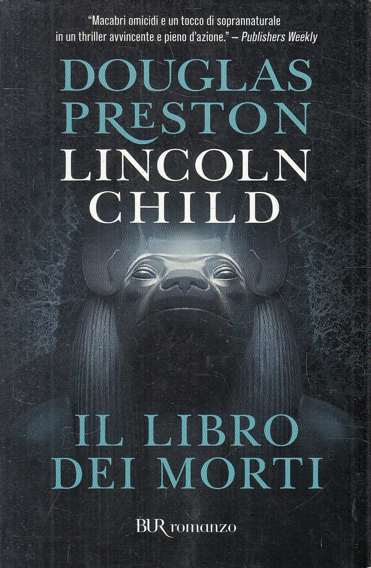 LN- IL LIBRO DEI MORTI - PRESTON CHILD - RIZZOLI - BUR -- 2008 - B - YFS33