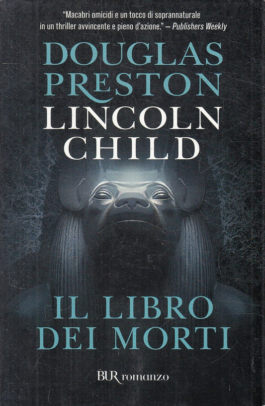 LN- IL LIBRO DEI MORTI - PRESTON CHILD - RIZZOLI - BUR -- 2008 - B - YFS33