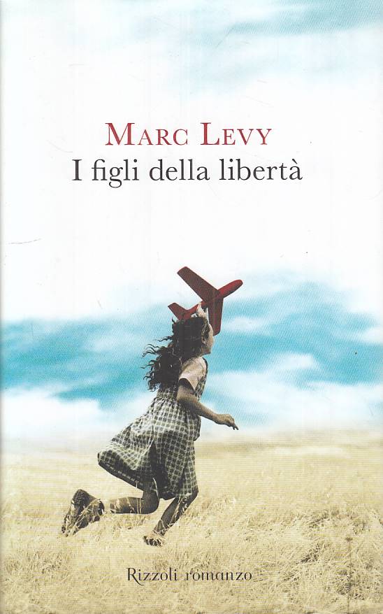 LN- I FIGLI DELLA LIBERTA' - MARC LEVY - RIZZOLI -- 1a ED. - 2008 - CS - ZFS71