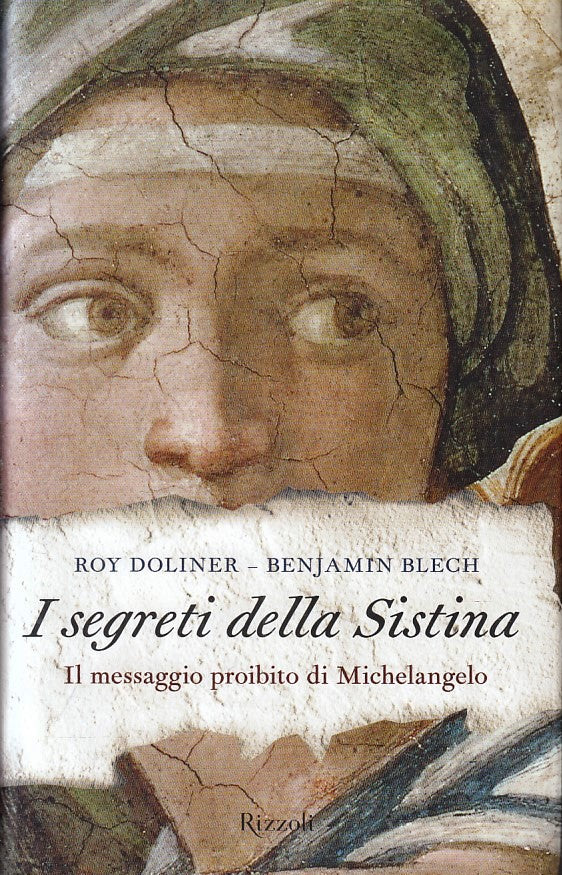 LS- I SEGRETI DELLA SISTINA - DOLINER BLECH - RIZZOLI-- 1a ED.- 2008- CS- YFS397