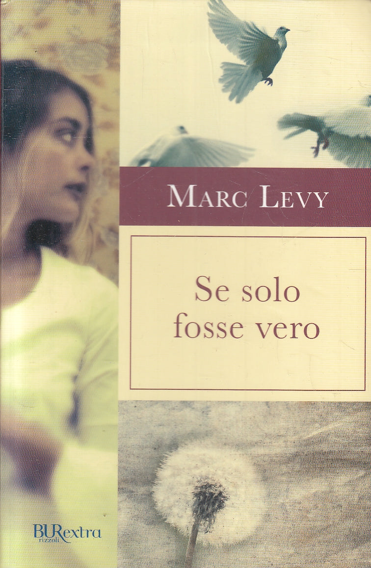 LN2- SE SOLO FOSSE VERO - MARC LEVY - RIZZOLI BUR EXTRA - B - JXS55