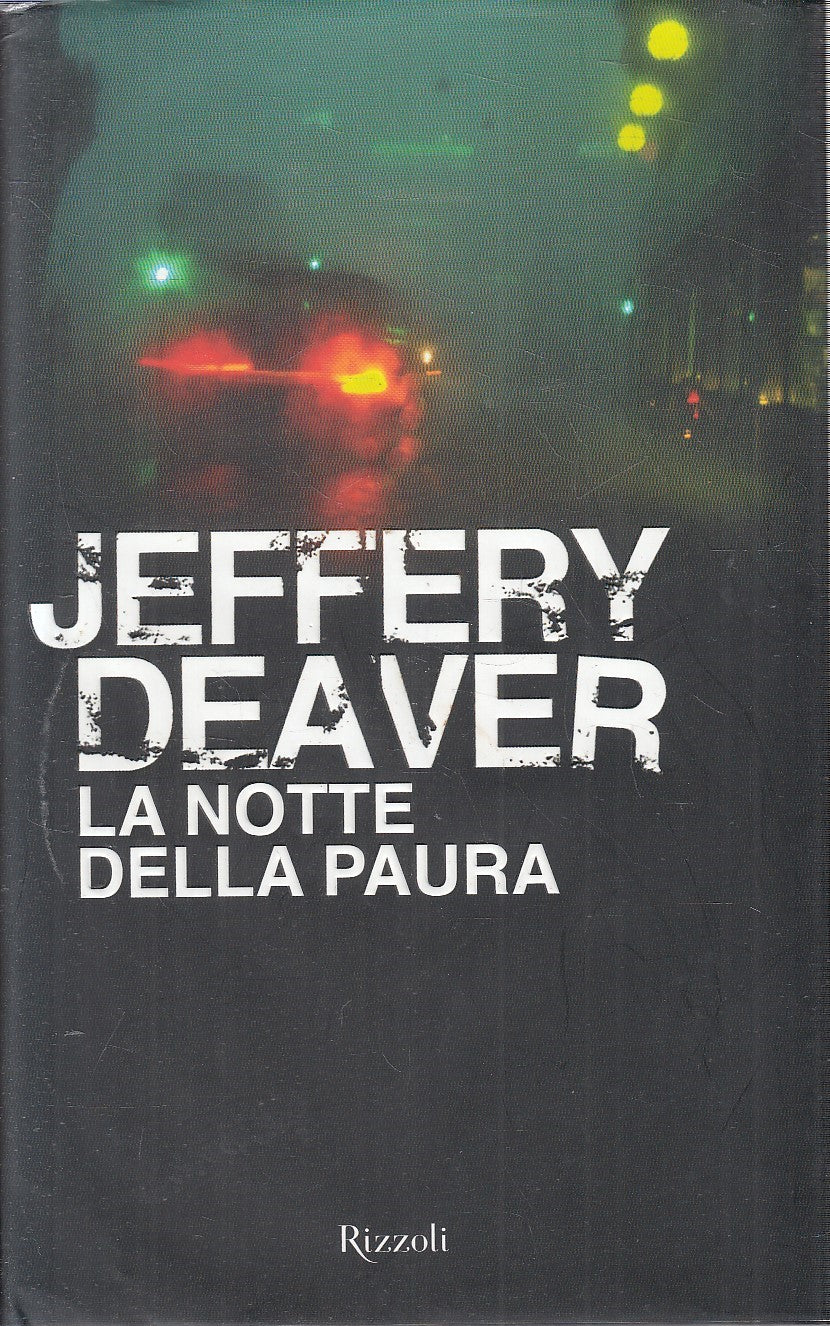 LN2- LA NOTTE DELLA PAURA - JEFFERY DEAVER - RIZZOLI BEST - CS - JXS272