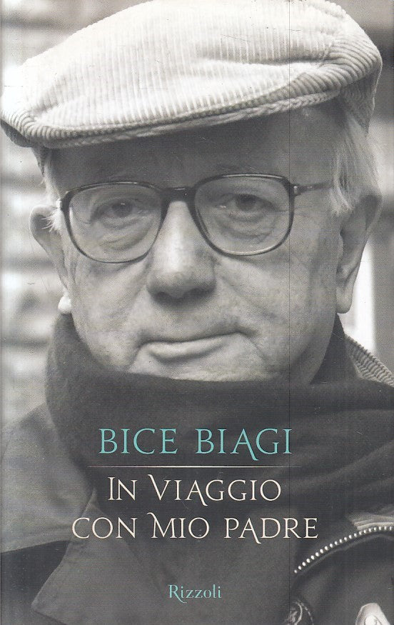 LN2- IN VIAGGIO CON MIO PADRE - BICE BIAGI - RIZZOLI - CS - JXS173