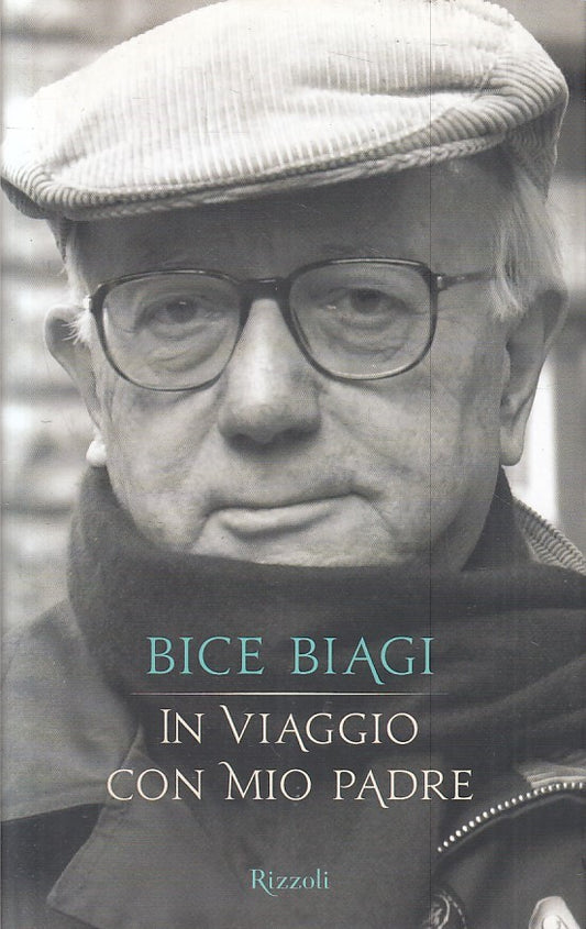 LN2- IN VIAGGIO CON MIO PADRE - BICE BIAGI - RIZZOLI - CS - JXS173