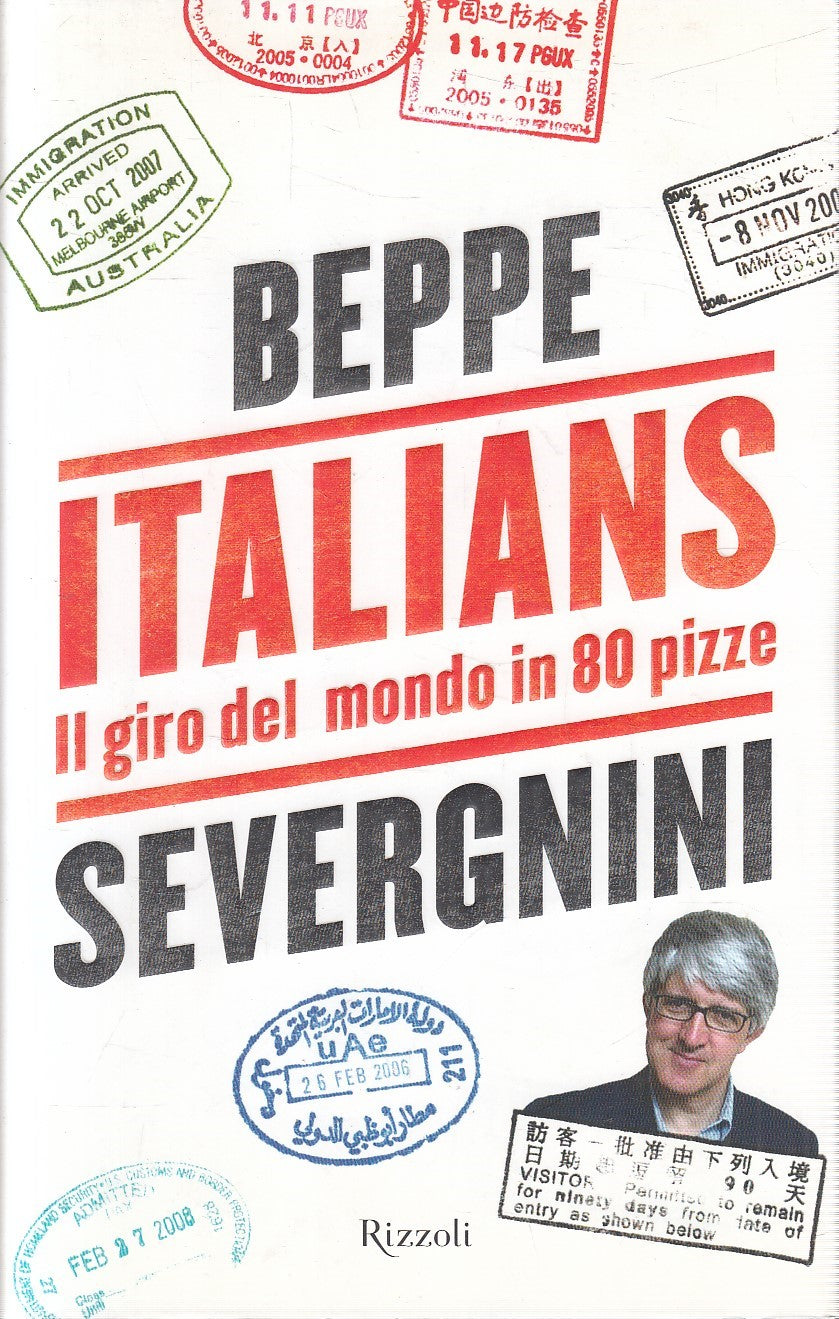 ITALIANS IL GIRO DEL MONDO IN 80 PIZZE - SEVERGNINI - RIZZOLI - CS - JXS233
