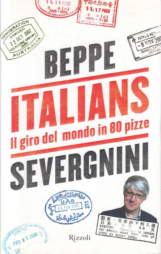 ITALIANS IL GIRO DEL MONDO IN 80 PIZZE - SEVERGNINI - RIZZOLI - CS - JXS233