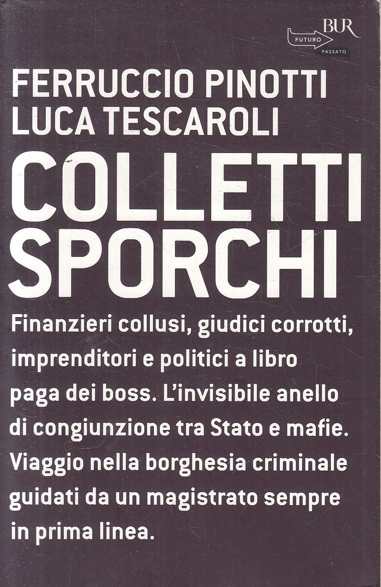 LS- COLLETTI SPORCHI - PINOTTI TESCAROLI - RIZZOLI -- 1a ED. - 2008 - B - YFS209