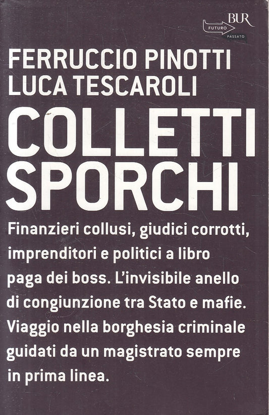LS- COLLETTI SPORCHI - PINOTTI TESCAROLI - RIZZOLI -- 1a ED. - 2008 - B - YFS209