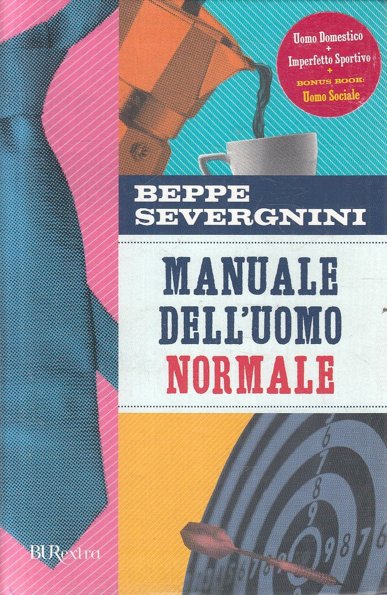 MANUALE DELL'UOMO NORMALE - SEVERGNINI - RIZZOLI BUR EXTRA - B - JXS249