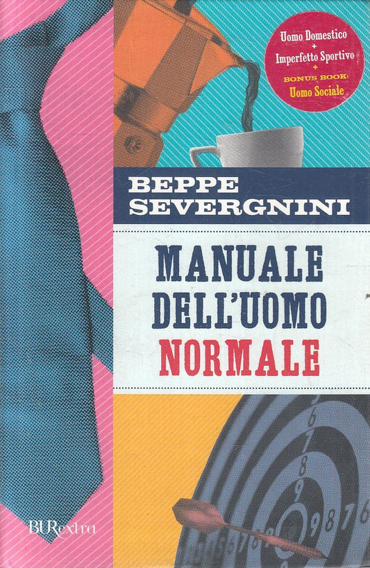 MANUALE DELL'UOMO NORMALE - SEVERGNINI - RIZZOLI BUR EXTRA - B - JXS249