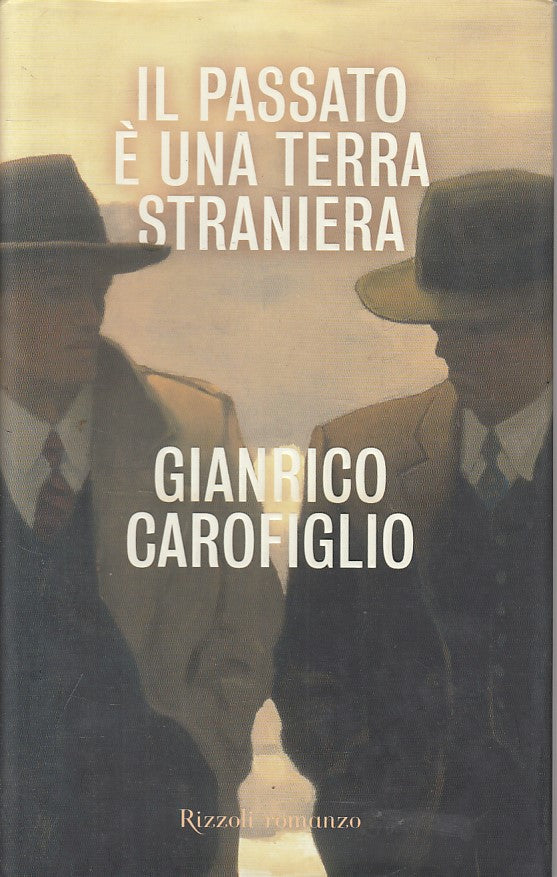 LN- IL PASSATO E' UNA TERRA STRANIERA - CAROFIGLIO- RIZZOLI--- 2008 - CS - YFS36