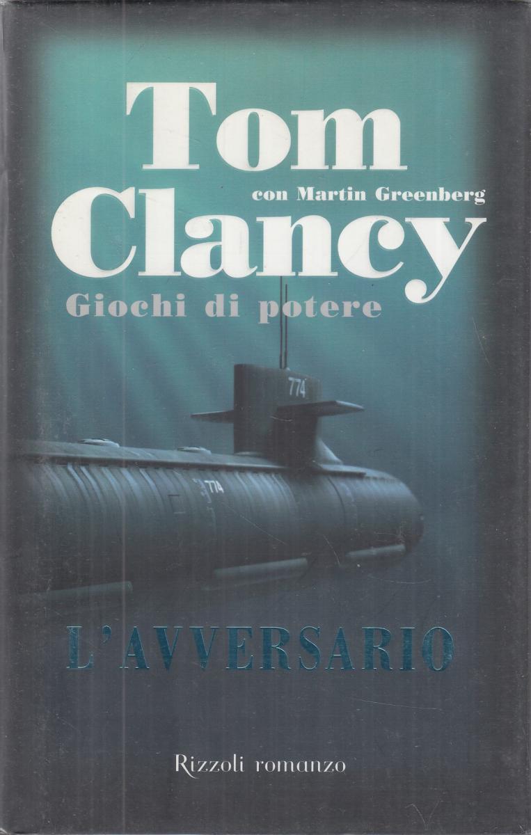 LN2- GIOCHI DI POTERE L'AVVERSARIO - TOM CLANCY - RIZZOLI - CS- JXS105