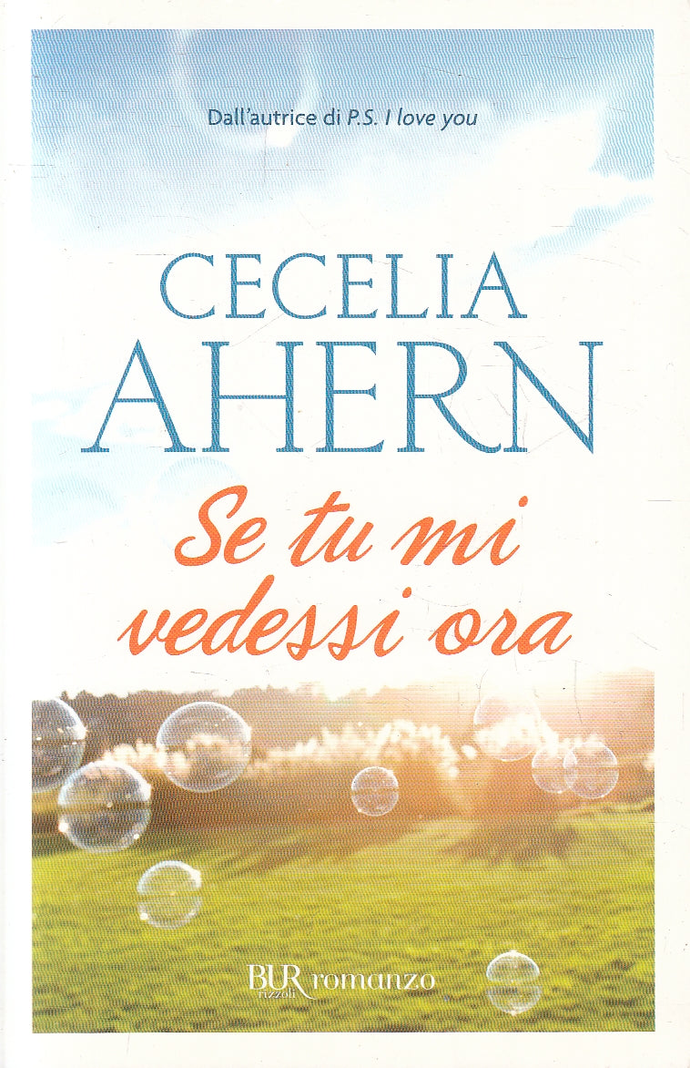 Se tu mi vedessi ora - Cecelia Ahern - Rizzoli Bur - JXS147