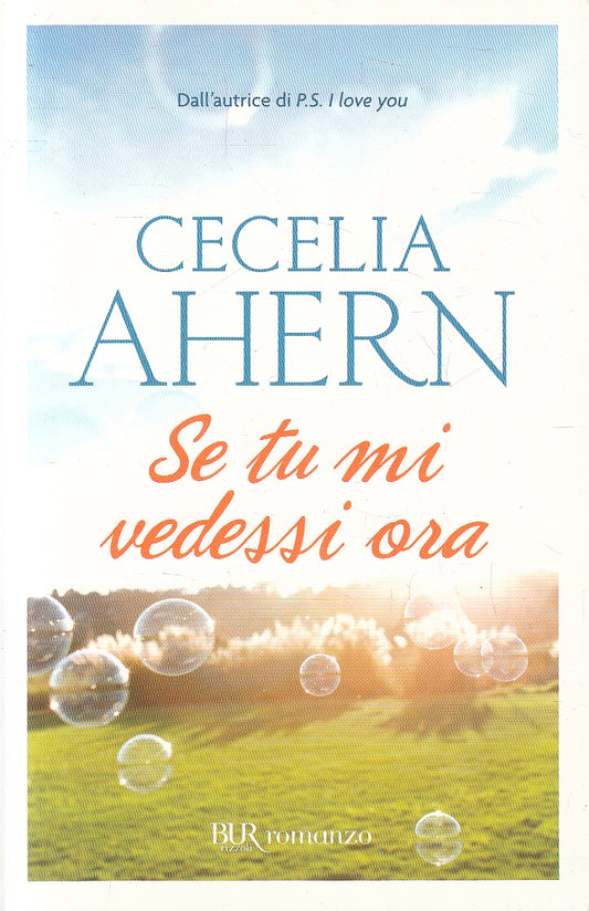 Se tu mi vedessi ora - Cecelia Ahern - Rizzoli Bur - JXS147
