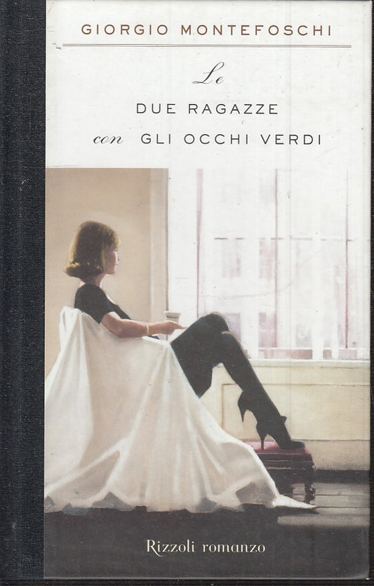 DUE RAGAZZE CON GLI OCCHI VERDI - MONTEFOSCHI - RIZZOLI LA SCALA - C- JXS19