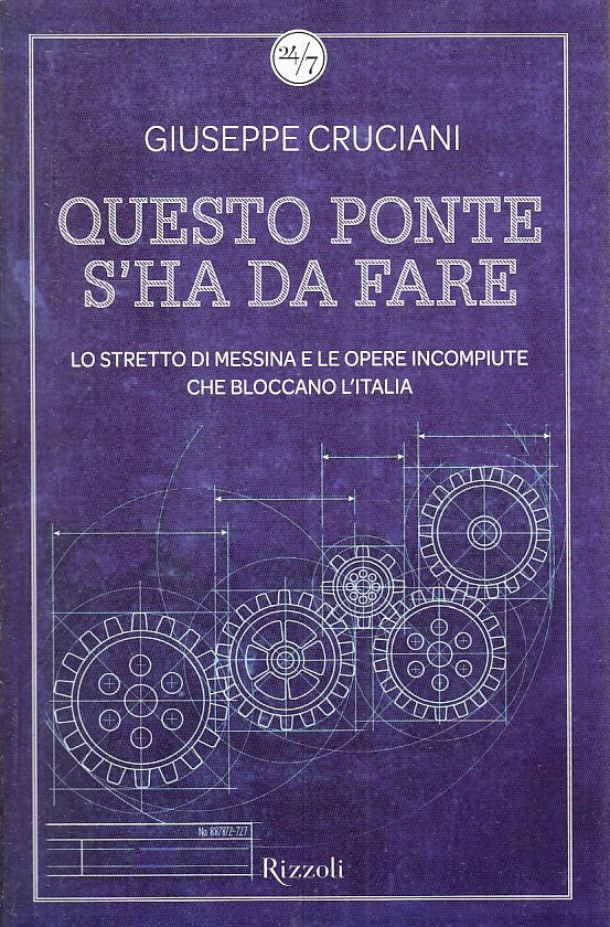 LS- QUESTO PONTE S'HA DA FARE- GIUSEPPE CRUCIANI- RIZZOLI- 24/7- 2009- B- ZFS187