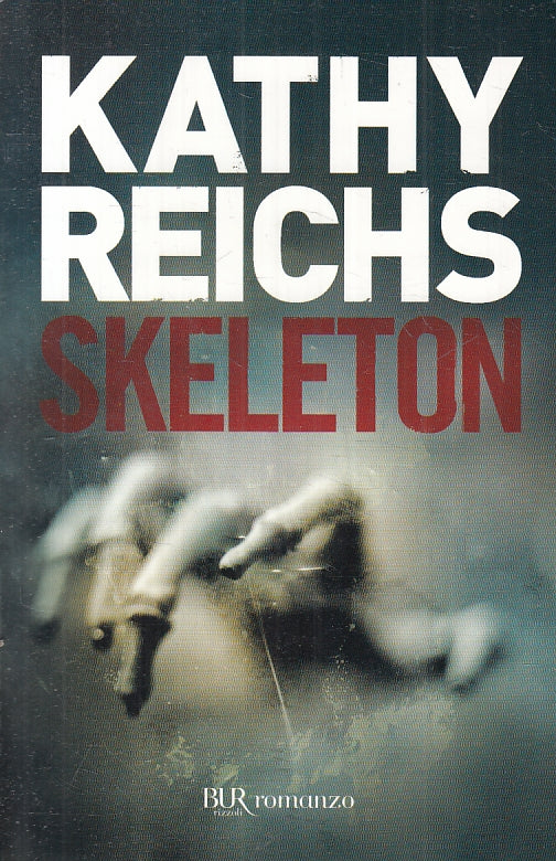 LN2- SKELETON - KATHY REICHS - RIZZOLI BUR ROMANZO - B - JXS15