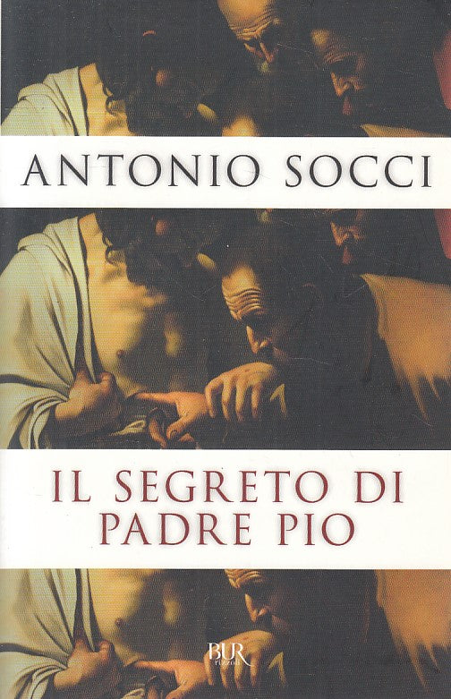 LS- IL SEGRETO DI PADRE PIO - ANTONIO SOCCI - RIZZOLI --- 2009 - B - YFS183