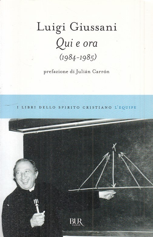 LN- QUI E ORA (1984/1985) - GIUSSANI - RIZZOLI -- 1a ED. - 2009 - B - ZFS394