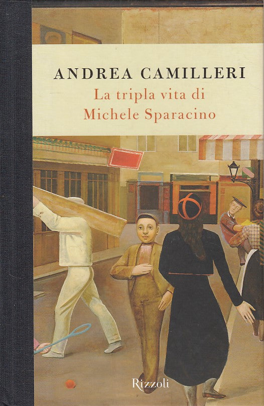 LA TRIPLA VITA DI MICHELE SPARACINO- CAMILLERI- RIZZOLI--- 2009 - C - YFS661