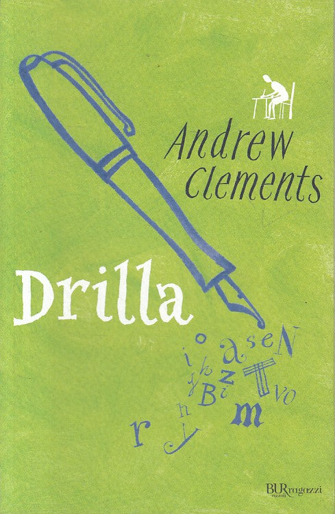 LN- DRILLA - ANDREW CLEMENTS - RIZZOLI - BUR RAGAZZI -- 2016 - B - YFS583
