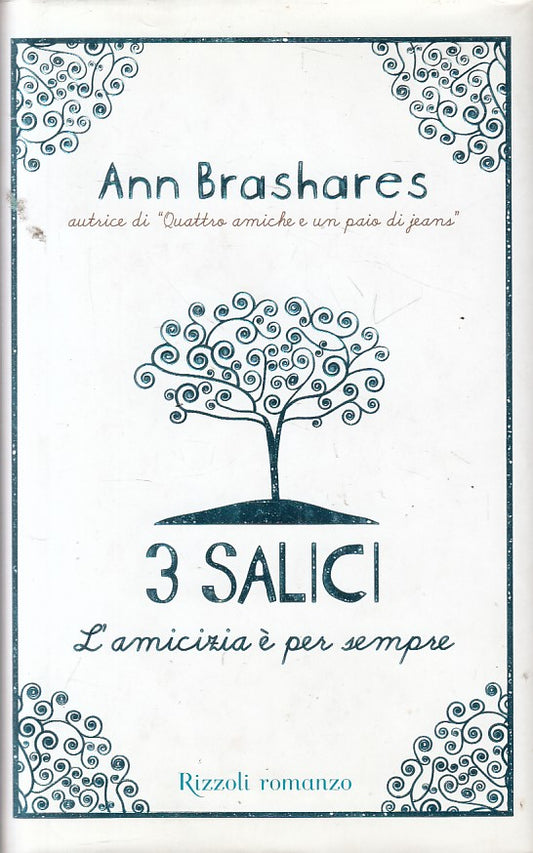 LN- 3 SALICI L'AMICIZIA E' PER SEMPRE - BRASHARES- RIZZOLI--- 2009 - CS - ZFS447