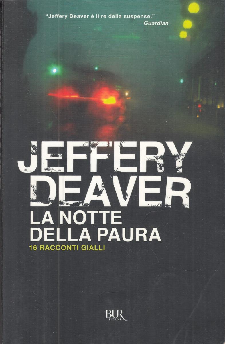 LN2- LA NOTTE DELLA PAURA - JEFFERY DEAVER - RIZZOLI BUR - B - JXS111
