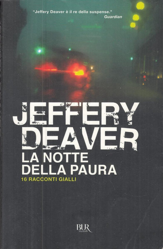 LN2- LA NOTTE DELLA PAURA - JEFFERY DEAVER - RIZZOLI BUR - B - JXS111