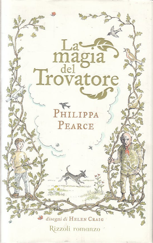 LN- LA MAGIA DEL TROVATORE - PHILIPPA PEARCE- RIZZOLI-- 1a ED.- 2009- CS- YFS428