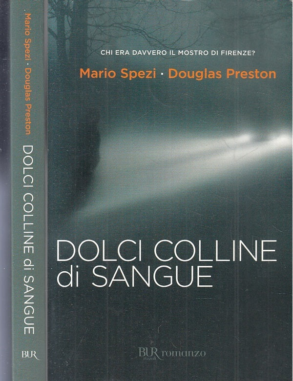 LS- DOLCI COLLINE DI SANGUE MOSTRO FIRENZE- SPEZI PRESTON- RIZZOLI- 2009- B- XFS
