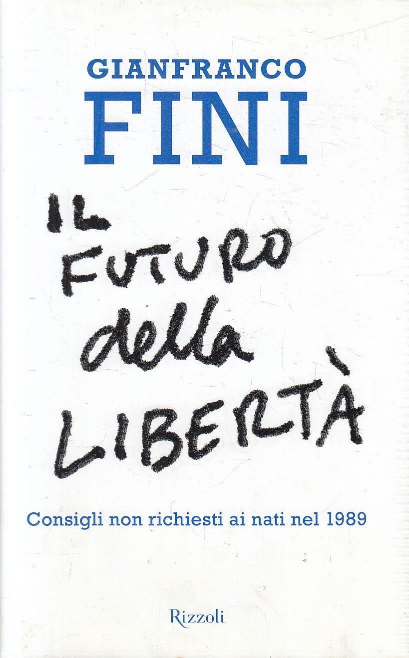 IL FUTURO DELLA LIBERTA' - GIANFRANCO FINI - RIZZOLI - CS - JXS212
