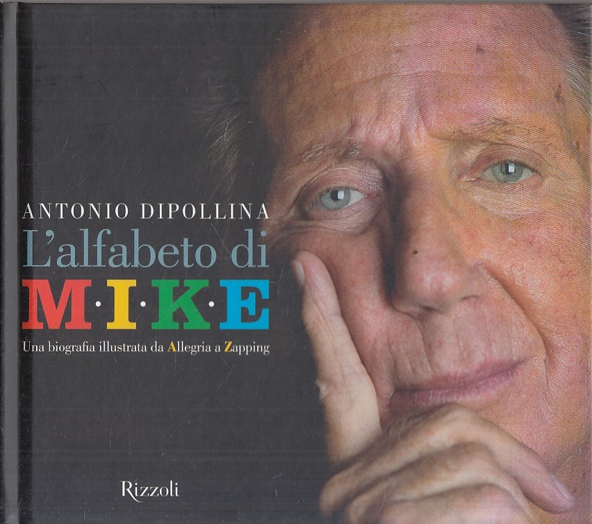 L'ALFABETO DI MIKE BIOGRAFIA - DIPOLLINA - RIZZOLI --- 2009 - C - YFS163