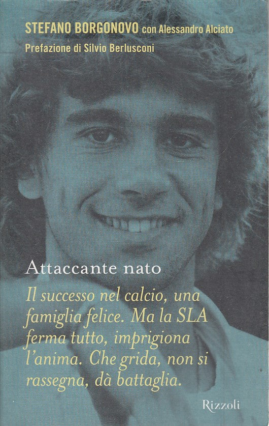 LN2- ATTACCANTE NATO CALCIO SLA - STEFANO BORGONOVO - RIZZOLI - B - JXS46