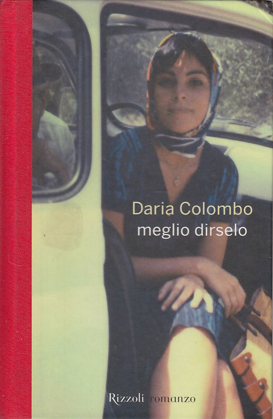 LN- MEGLIO DIRSELO - DARIA COLOMBO - RIZZOLI - LA SCALA -- 2010 - C - ZDS449