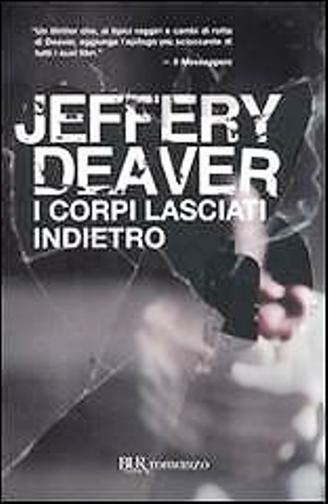 LN2- I CORPI LASCIATI INDIETRO - JEFFERY DEAVER - BUR ROMANZO - B - JXS62