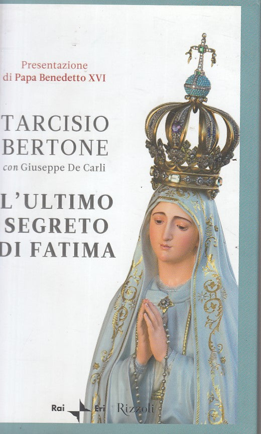 LD- L'ULTIMO SEGRETO DI FATIMA - BERTONE - RAI ERI RIZZOLI--- 2010 - CS - YFS211