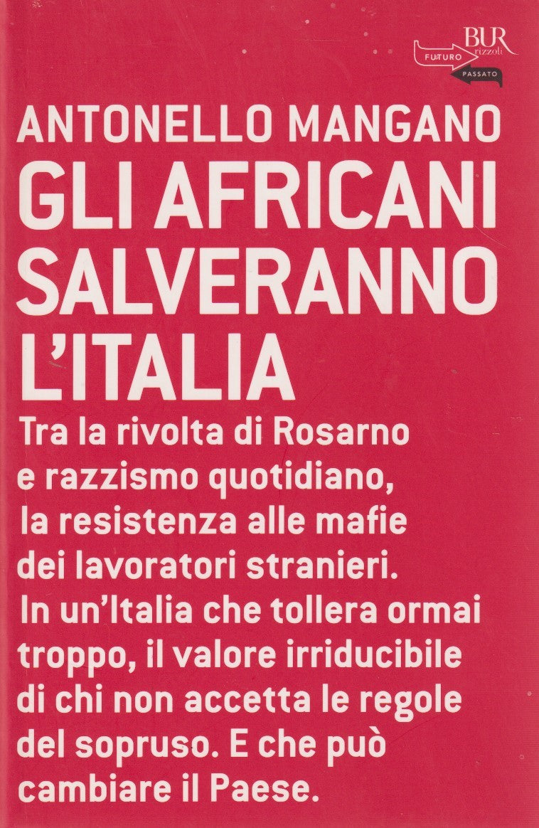 Gli africani salveranno l'Italia - Antonello Mangano - Rizzoli - JXS296