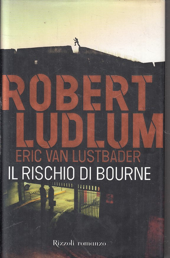 LN- IL RISCHIO DI BOURNE - ROBERT LUDLUM ERIC VAN LUSTBADER- RIZZOLI- CS- YFS414