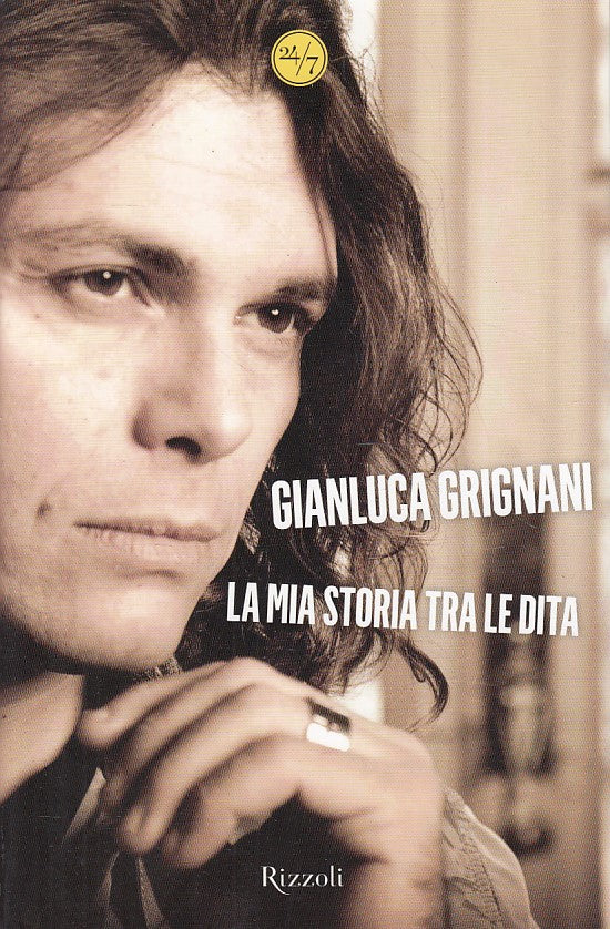 LN- LA MIA STORIA TRA LE DITA - GRIGNANI - RIZZOLI -- 1a ED.- 2010 - BS - ZDS632