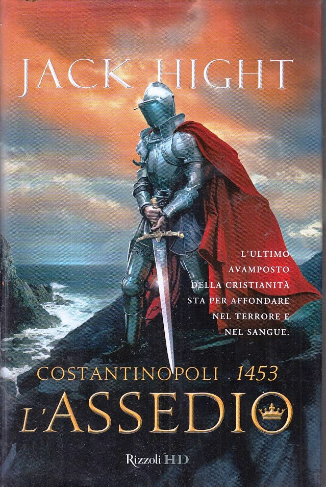 LN- COSTANTINOPOLI 1453 L'ASSEDIO - JACK HIGHT - RIZZOLI - HD-- 2010- CS- YFS182
