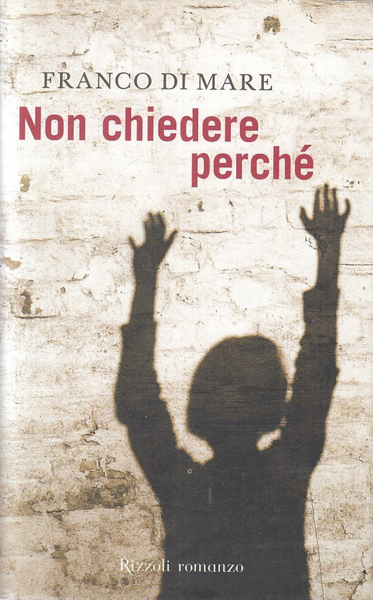 LN2- NON CHIEDERE PERCHE' - FRANCO DI MARE - RIZZOLI - CS - JXS200