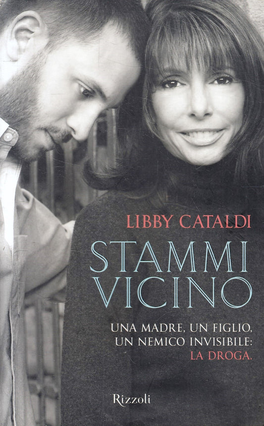 Stammi vicino - Libby Cataldi - Rizzoli - 1a ed. - ZFS103