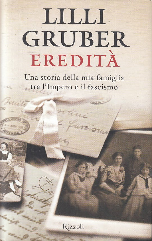 LN2- EREDITA' STORIA DELLA MIA FAMIGLIA - LILLI GRUBER - RIZZOLI - CS - JXS257