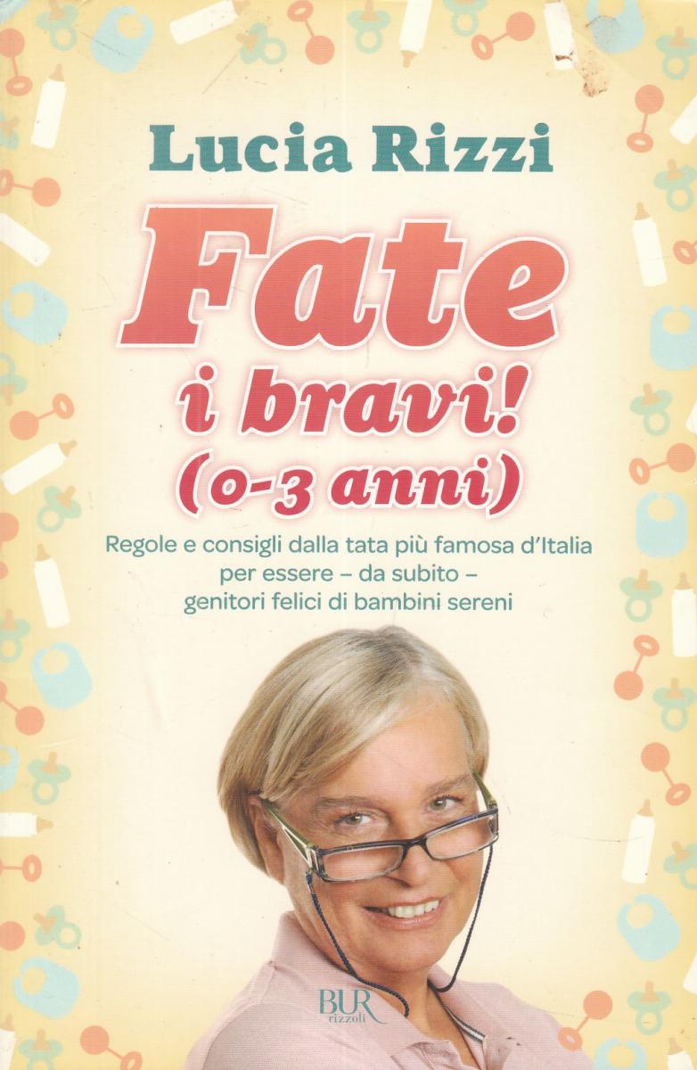 LN2- FATE I BRAVI 0-3 ANNI - LUCIA RIZZI - RIZZOLI BUR - B - JXS16