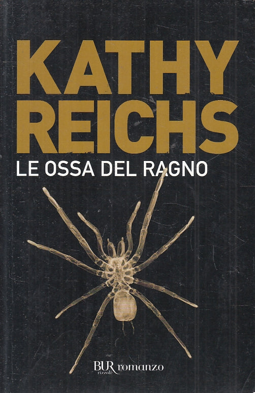 LN2- LE OSSA DEL RAGNO - KATHY REICHS - BUR ROMANZO RIZZOLI - B- JXS84
