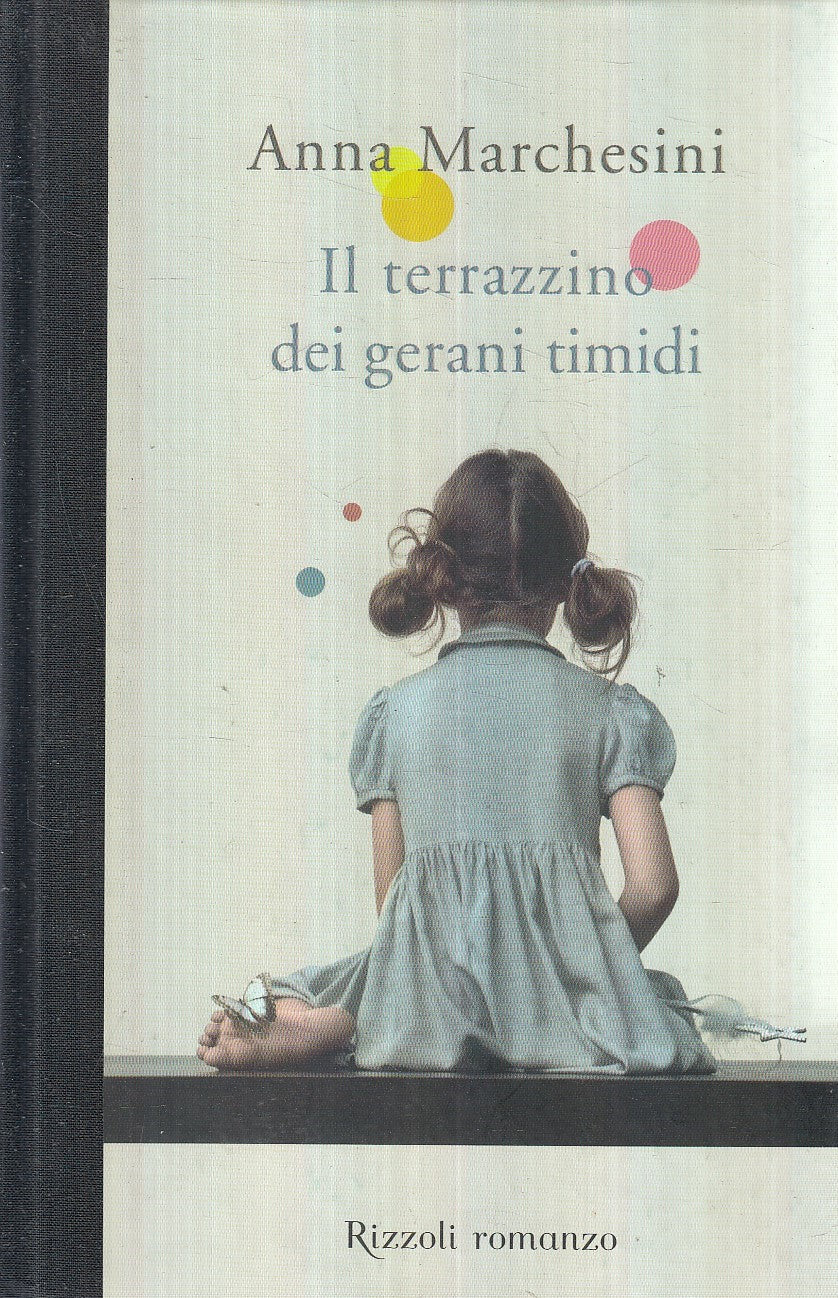 IL TERRAZZINO DEI GERANI TIMIDI - ANNA MARCHESINI - RIZZOLI - C - JXS213